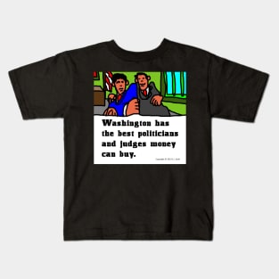 Washington Politicians, Judges and Money Kids T-Shirt